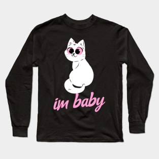 Cute Kitty Im Baby Meme Quote Long Sleeve T-Shirt